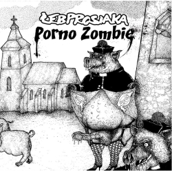 Łeb Prosiaka - Porno Zombie Cd